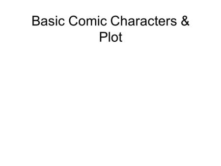 Basic Comic Characters & Plot. Ingénue The ingénue is a stock character in literature; generally a girl or a young woman who is endearingly innocent and.