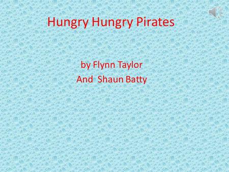 Hungry Hungry Pirates by Flynn Taylor And Shaun Batty.