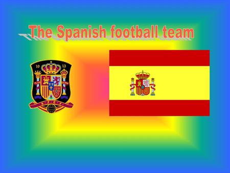 Nickname and stadiums The nickname of the Spanish side is La Furia Roja (The Red Fury) or La Roja (The Red One). The Spanish team’s home stadiums are.