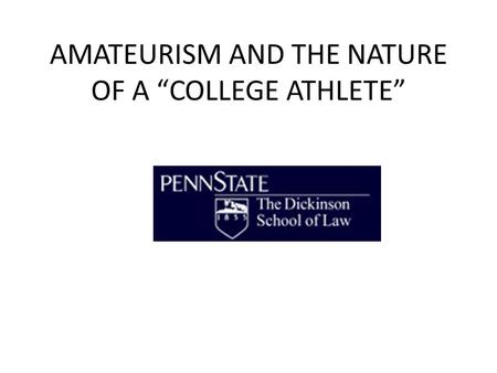 AMATEURISM AND THE NATURE OF A “COLLEGE ATHLETE”.