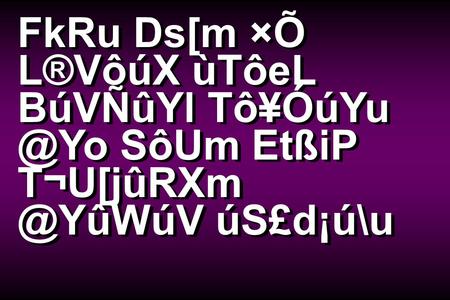 FkRu Ds[m ×Õ L®VôúX ùTôeL BúVÑûYl SôUm EtßiP úS£d¡ú\u.