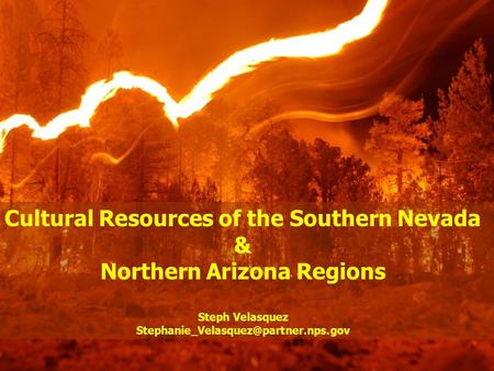 Cultural Resources of the Lake Mead, Lake Mojave and Shivwits Plateau Regions Cultural Resources of the Southern Nevada & Northern Arizona Regions Steph.