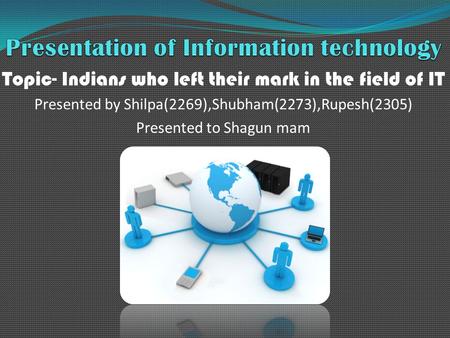 Presentation of Information technology