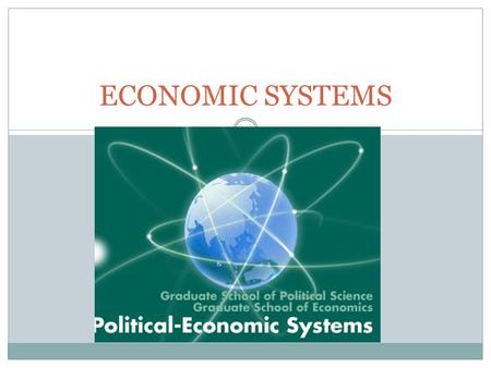 ECONOMIC SYSTEMS.