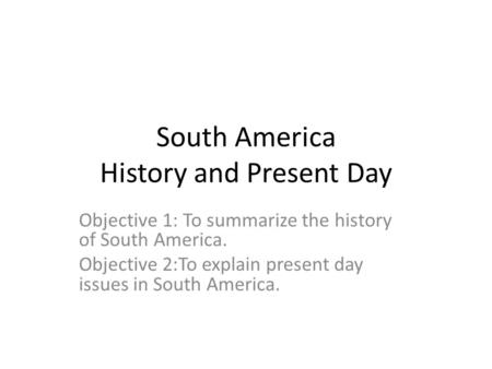 South America History and Present Day