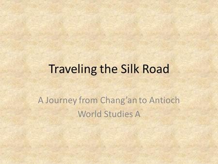 Traveling the Silk Road