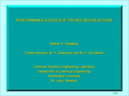 PERFORMANCE STUDIES OF TRICKLE BED REACTORS