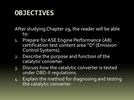 OBJECTIVES After studying Chapter 29, the reader will be able to: