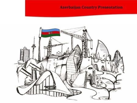 Azerbaijan Country Presentation. Basics Establishment: 28 May 1918 Independence: 18 October 1991 Area: 86.6 thsd km2 Population: 9.48 million Official.