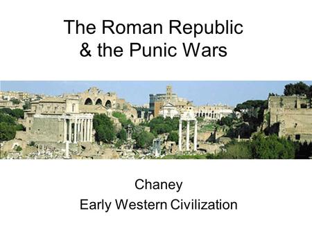 The Roman Republic & the Punic Wars