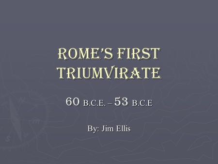 Rome’s First Triumvirate