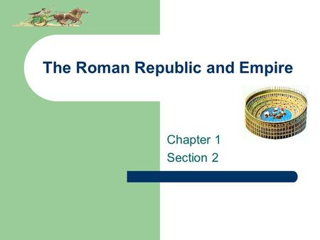 The Roman Republic and Empire