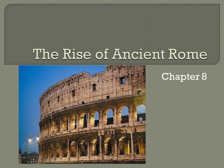 The Rise of Ancient Rome