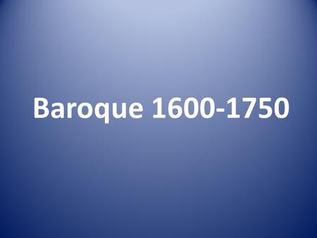 Baroque 1600-1750. In fine art, the term Baroque (derived from the Portuguese 'barocco' meaning, 'irregular pearl or stone') describes a fairly complex.