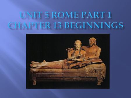  Lesson Essential Question 1: Where are the important cities, features, and bodies of water for ancient Rome located on a map?