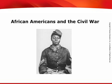 TEKS 8C: Calculate percent composition and empirical and molecular formulas. African Americans and the Civil War.