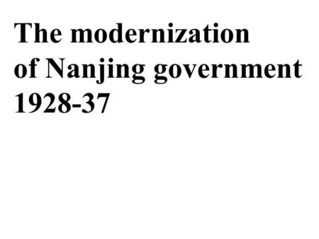 The modernization of Nanjing government 1928-37.