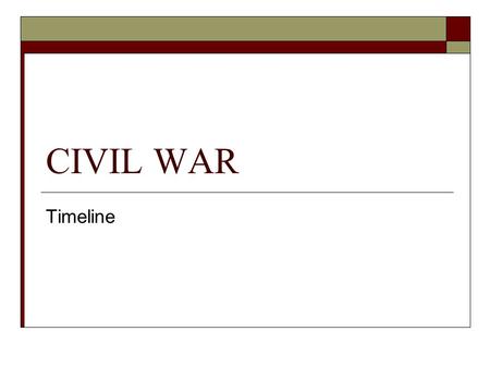 CIVIL WAR Timeline.