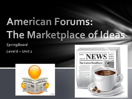 American Forums: The Marketplace of Ideas