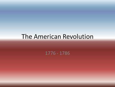 The American Revolution