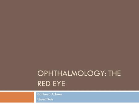 Ophthalmology: The RED eye