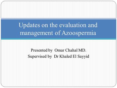 Updates on the evaluation and management of Azoospermia