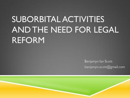 Suborbital Activities and the Need for Legal Reform