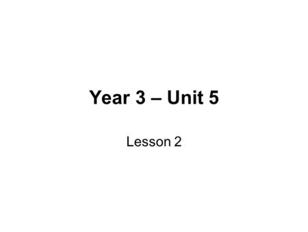 Year 3 – Unit 5 Lesson 2. Katia’s family Katia Tania Mark MaryCostas Petros Zoe Fred Anna Tamara.