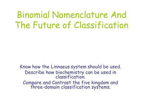 Binomial Nomenclature And The Future of Classification