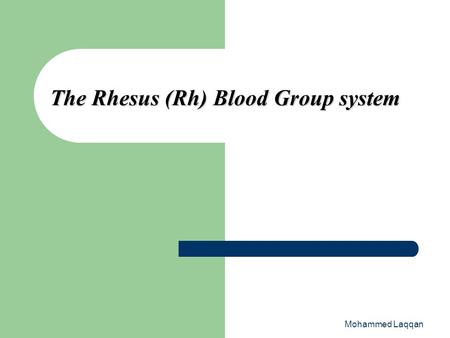 The Rhesus (Rh) Blood Group system