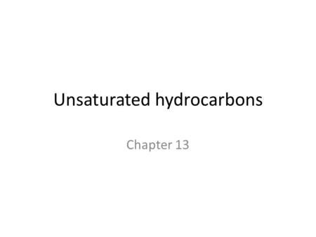 Unsaturated hydrocarbons