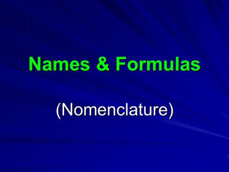 Names & Formulas (Nomenclature).