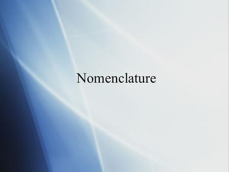 Nomenclature. Reactions  Substrates (reactants) -- A B C D  Products -- P Q R S  Enzyme -- E F G  Inhibitors -- I J  Activators  Metal ion -- M.