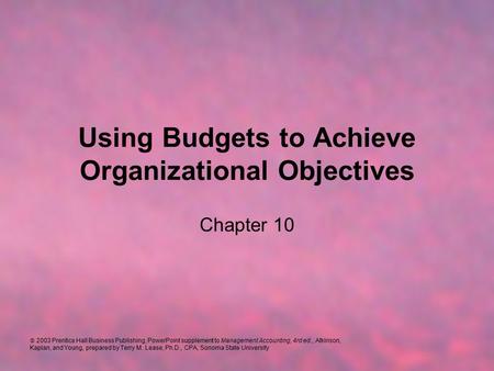 Using Budgets to Achieve Organizational Objectives