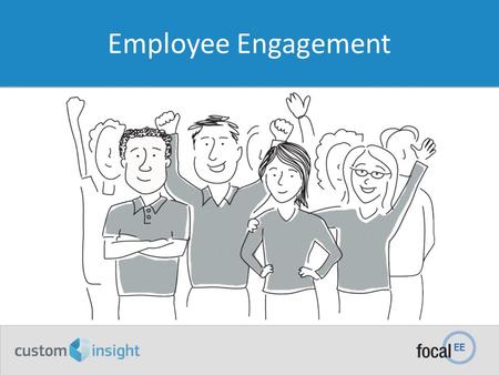 Employee Engagement.