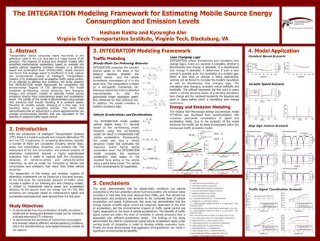 The INTEGRATION Modeling Framework for Estimating Mobile Source Energy Consumption and Emission Levels Hesham Rakha and Kyoungho Ahn Virginia Tech Transportation.