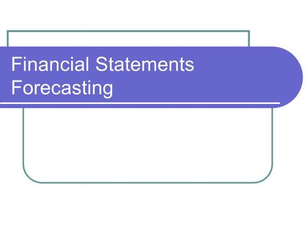 Financial Statements Forecasting