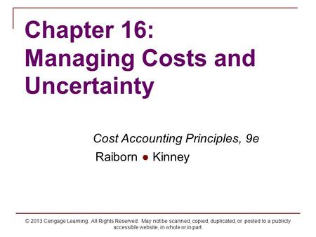© 2013 Cengage Learning. All Rights Reserved. May not be scanned, copied, duplicated, or posted to a publicly accessible website, in whole or in part.