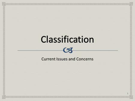 Current Issues and Concerns 1.   We have a high rate of subjective overrides of the scored custody level. How high is too high?  My classification.