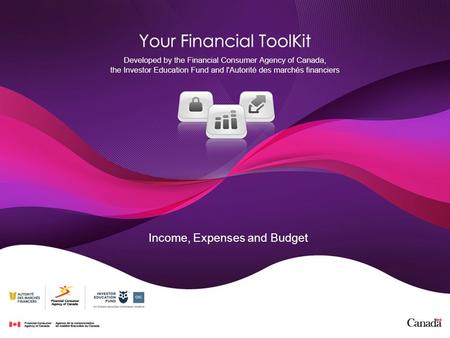 Income, Expenses and Budget. Agenda Start time: _____ Break time: _____ (10 minutes) End time: _____ Please set phones to silent ring and answer outside.