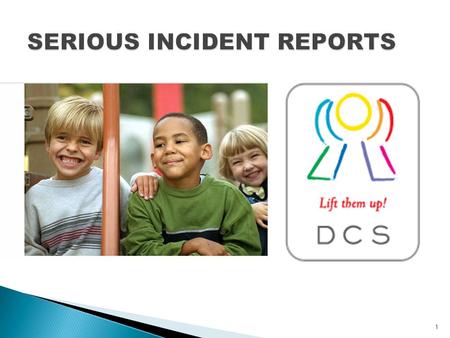 1. 2 What is a Serious Incident Any event affecting a child or a program ’ s operation that is potentially of serious consequence is considered a serious.