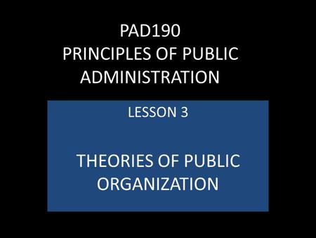 PAD190 PRINCIPLES OF PUBLIC ADMINISTRATION