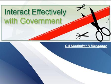 C.A Madhukar N Hiregange. Understanding the bureaucrat Provisions applicable for non – compliance with law? Obligations of tax payers? Obligations of.