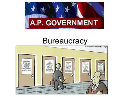 Bureaucracy. Line at the DMV Financial Aid Line Bureaucracy Large, complex organization of appointed, not elected, officials. “bureau” – French for small.