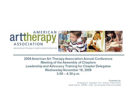 S 2009 American Art Therapy Association Annual Conference Meeting of the Assembly of Chapters Leadership and Advocacy Training for Chapter Delegates Wednesday.