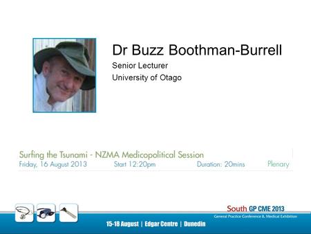 Dr Buzz Boothman-Burrell Senior Lecturer University of Otago.