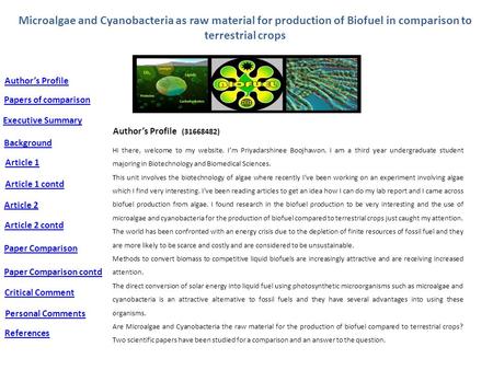 Microalgae and Cyanobacteria as raw material for production of Biofuel in comparison to terrestrial crops Hi there, welcome to my website. I’m Priyadarshinee.