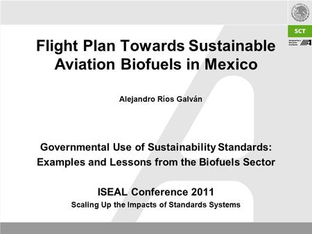 Governmental Use of Sustainability Standards: Examples and Lessons from the Biofuels Sector ISEAL Conference 2011 Scaling Up the Impacts of Standards Systems.