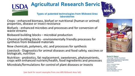 Agricultural Research Service Types of patented technologies from Midwest Area laboratories Crops - enhanced biomass, biofuel or nutritional (human or.