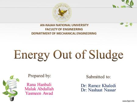 AN-NAJAH NATIONAL UNIVERSITY FACULTY OF ENGINEERING DEPARTMENT OF MECHANICAL ENGINEERING Prepared by: Rana Hanbali Malak Abdallah Yasmeen Awad Submitted.